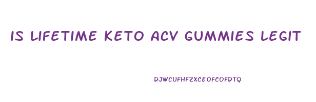 is lifetime keto acv gummies legit