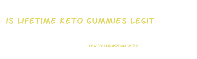 is lifetime keto gummies legit