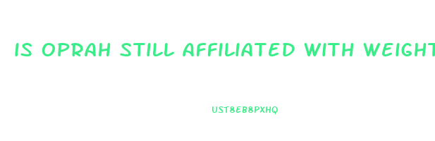 is oprah still affiliated with weight watchers