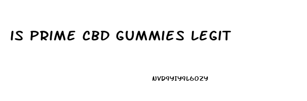 is prime cbd gummies legit