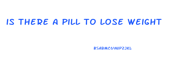 is there a pill to lose weight