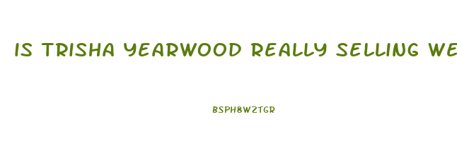 is trisha yearwood really selling weight loss gummies