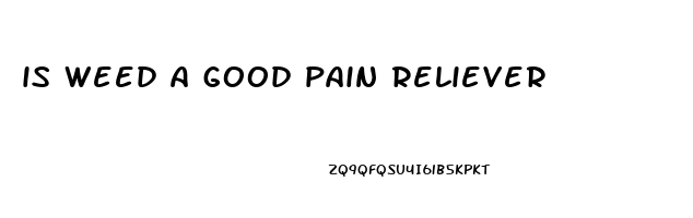 is weed a good pain reliever