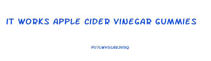 it works apple cider vinegar gummies