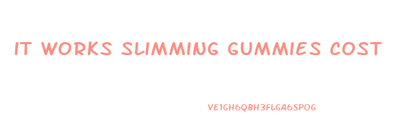 it works slimming gummies cost