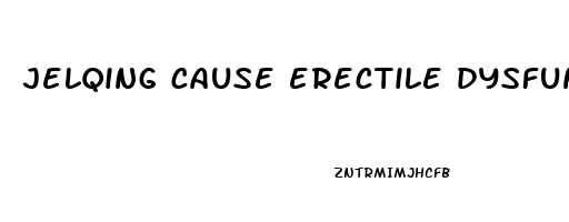 jelqing cause erectile dysfunction