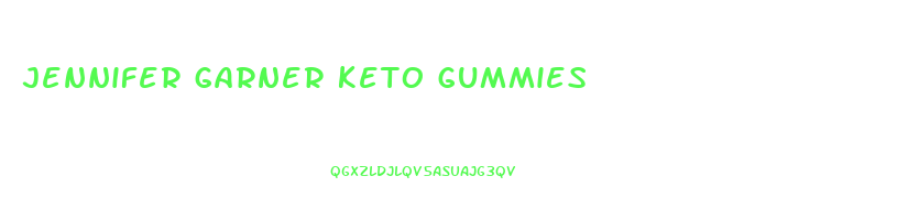 jennifer garner keto gummies