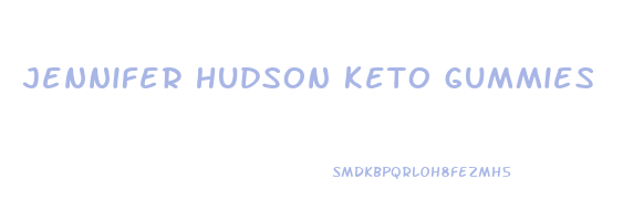 jennifer hudson keto gummies