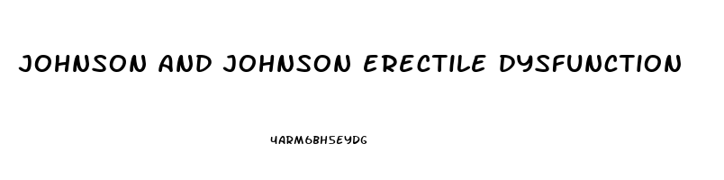 johnson and johnson erectile dysfunction
