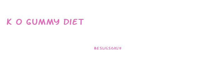 k o gummy diet