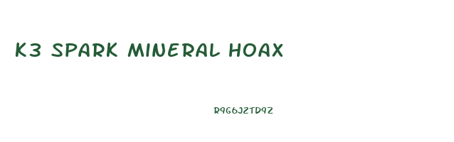 k3 spark mineral hoax
