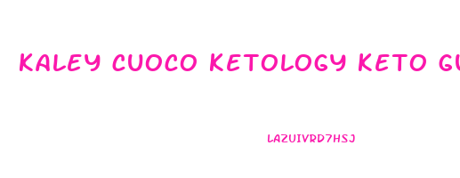 kaley cuoco ketology keto gummies
