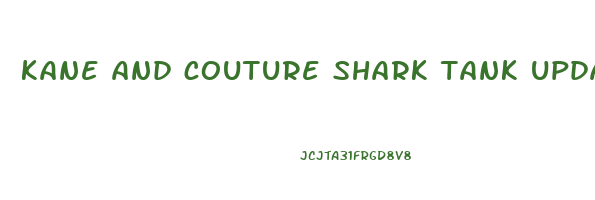 kane and couture shark tank update