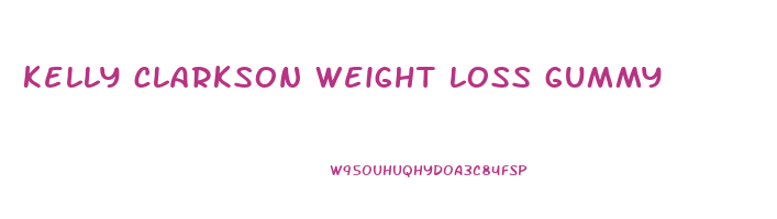 kelly clarkson weight loss gummy