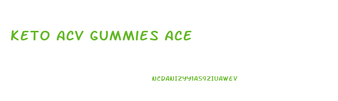 keto acv gummies ace