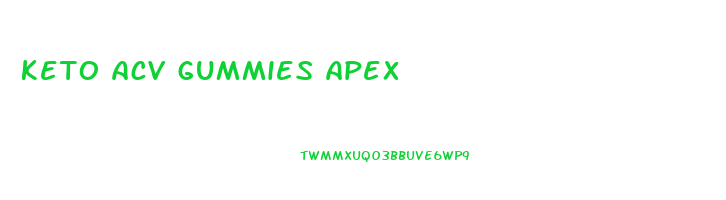 keto acv gummies apex