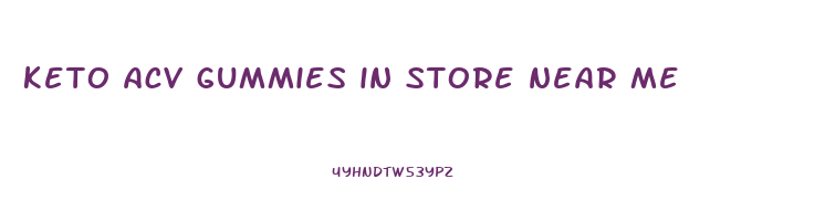 keto acv gummies in store near me