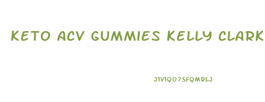 keto acv gummies kelly clarkson