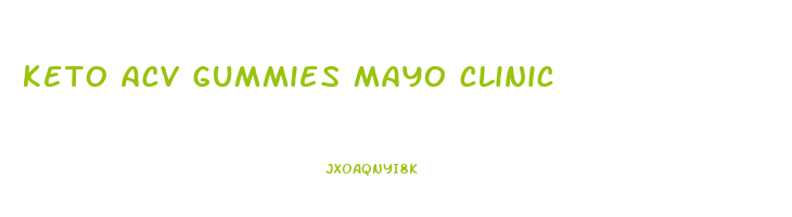 keto acv gummies mayo clinic