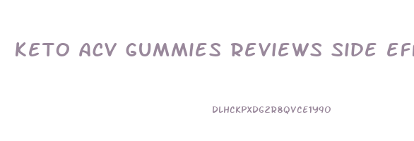 keto acv gummies reviews side effects