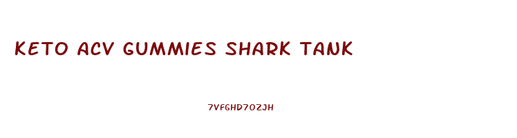 keto acv gummies shark tank