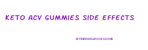 keto acv gummies side effects