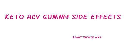 keto acv gummy side effects