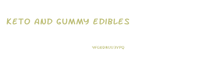 keto and gummy edibles