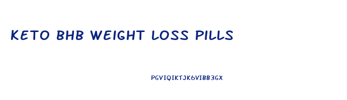 keto bhb weight loss pills