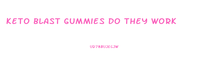 keto blast gummies do they work