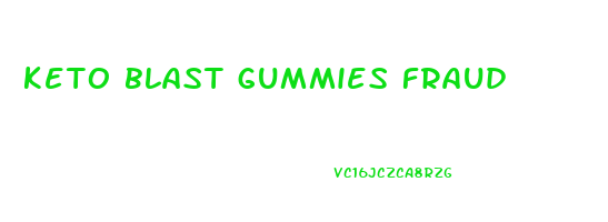 keto blast gummies fraud