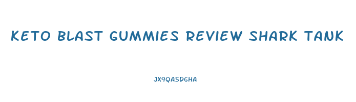keto blast gummies review shark tank