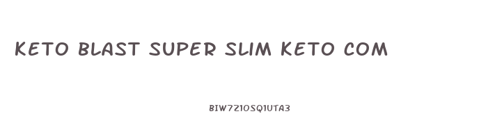 keto blast super slim keto com