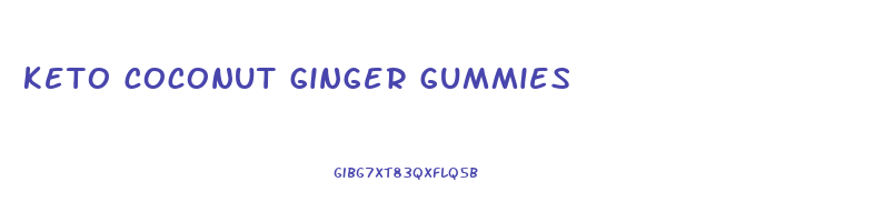 keto coconut ginger gummies