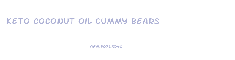 keto coconut oil gummy bears