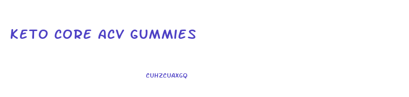 keto core acv gummies