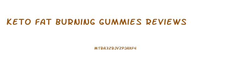 keto fat burning gummies reviews