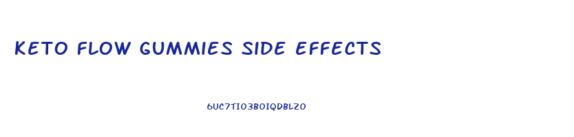 keto flow gummies side effects