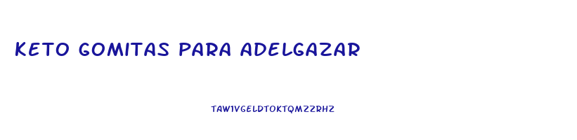 keto gomitas para adelgazar