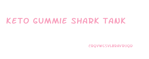 keto gummie shark tank