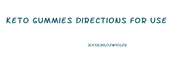 keto gummies directions for use