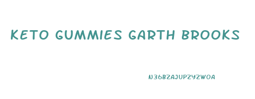 keto gummies garth brooks