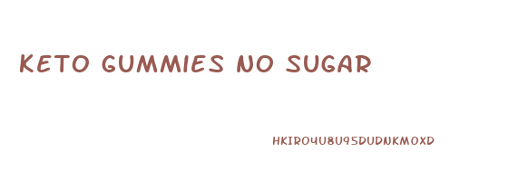 keto gummies no sugar