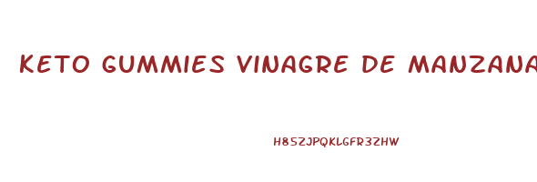 keto gummies vinagre de manzana para que sirve