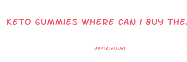 keto gummies where can i buy them