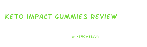 keto impact gummies review
