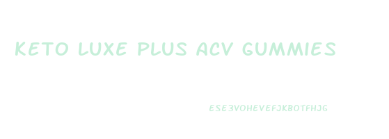 keto luxe plus acv gummies