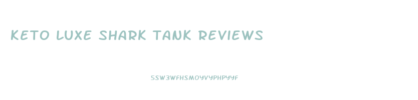 keto luxe shark tank reviews