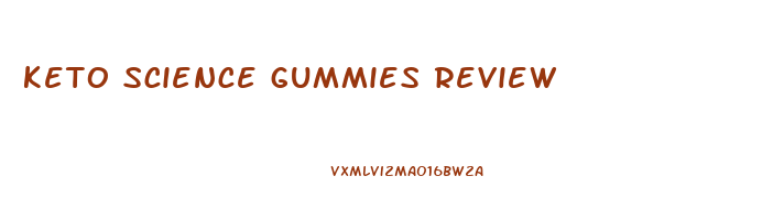 keto science gummies review