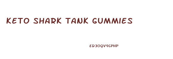 keto shark tank gummies